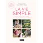La vie simple : 50 activités créatives : Choisir la simplicité volontaire, pour l'éveil et l'autonom