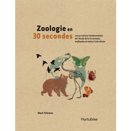 Zoologie en 30 secondes : Les 50 notions fondamentales de l'étude de la vie animale, expliquée en mo