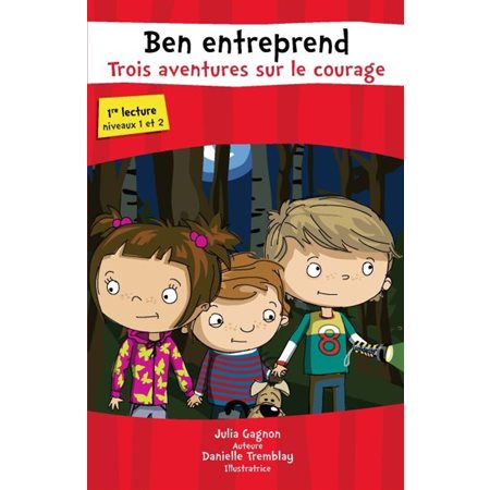 Trois aventures sur le courage : Ben entreprend : 1re lecture niveaux 1 et 2 : La natation; un feu d