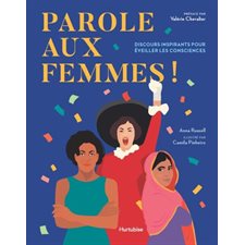 Parole aux femmes ! : Discours inspirants pour éveiller les consciences
