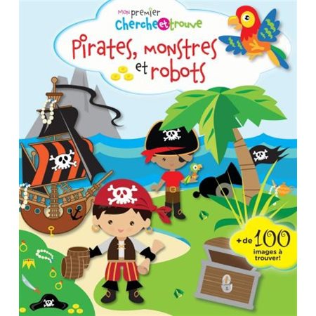 Pirates, monstres et robots : Mon premier cherche et trouve : + de 100 images à trouver !
