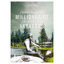 J'aurais pu devenir millionnaire, j'ai choisi d'être vagabond : La vie de John Muir par Alexis Jenni