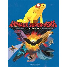 Animaux super-héros : L'intégrale