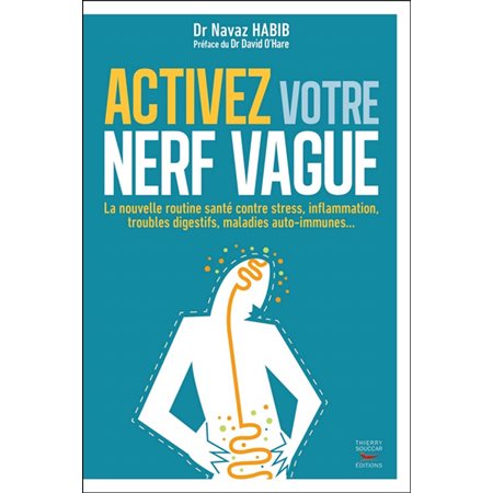 Activez votre nerf vague : La nouvelle routine santé contre stress, inflammation, troubles digestifs