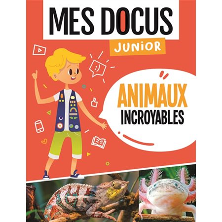 Animaux incroyables : Mes docus junior