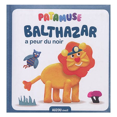 Balthazar a peur du noir : Patamuse