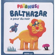 Balthazar a peur du noir : Patamuse