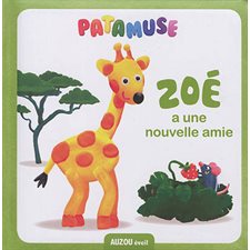 Zoé a une nouvelle amie : Patamuse