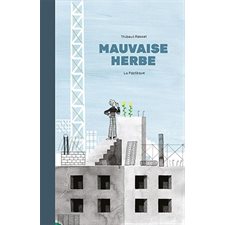 Mauvaise herbe