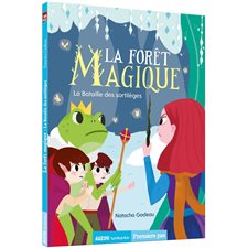 La forêt magique T.03 : La bataille des sortilèges : Auzou romans. Premiers pas