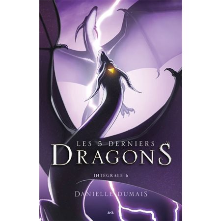 Les 5 derniers dragons : Intégrale T.06