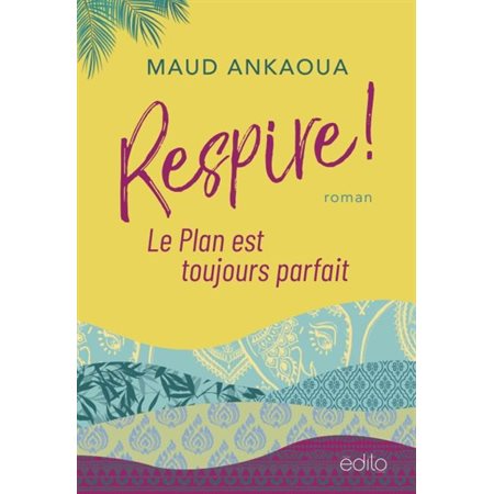 Respire ! Le Plan est toujours parfait