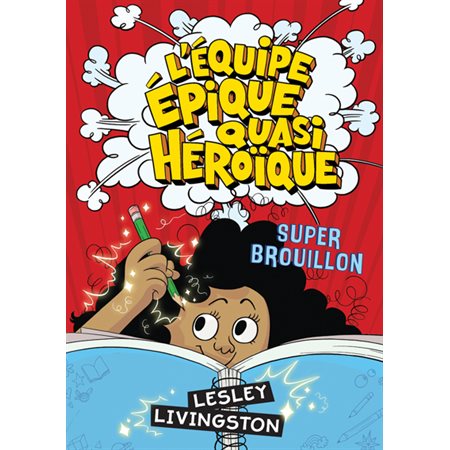 L'équipe épique quasi héroïque T.03 : Super brouillon