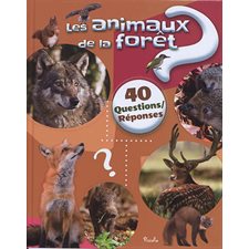 Les animaux de la forêt : 40 questions réponses