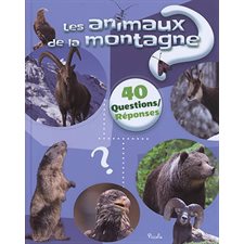 Les animaux de la montagne : 40 questions réponses