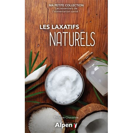 Les laxatifs naturels : C'est naturel, c'est ma santé