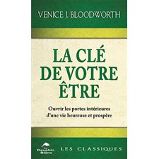 La clé de votre être (FP) : Ouvrir les portes intérieures d'une vie heureuse et prospère