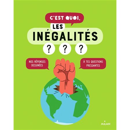 C'est quoi, les inégalités ? : Nouvelle édition : nos réponses dessinées à tes questions pressantes