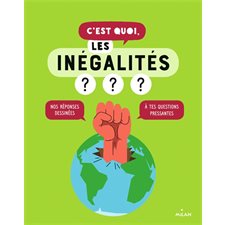 C'est quoi, les inégalités ? : Nouvelle édition : nos réponses dessinées à tes questions pressantes