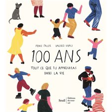 100 ans : tout ce que tu apprendras dans la vie