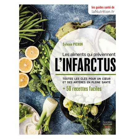 Les aliments qui préviennent l'infarctus : Toutes les clés pour un coeur et des artères en pleine sa