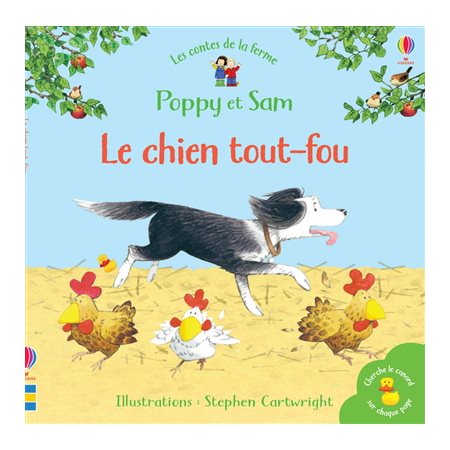 Le chien tout-fou : Les contes de la ferme Poppy et Sam