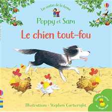 Le chien tout-fou : Les contes de la ferme Poppy et Sam