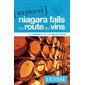 Niagara Falls et la route des vins (Ulysse) : Explorez