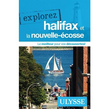 Halifax et la Nouvelle-Écosse (Ulysse) : Explorez