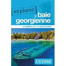 La baie Georgienne (Ulysse) : Explorez