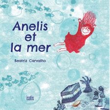 Anelis et la mer : Tourne-pierre