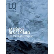 Lettres québécoises T.177 : La dérive des capitaux : Les écrivains et l'argent