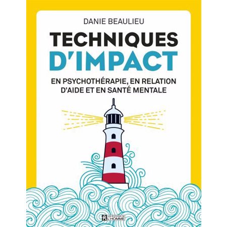 Techniques d'impact en psychothérapie, en relation d'aide et en santé mentale