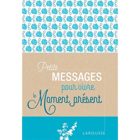 Petits messages pour vivre le moment présent