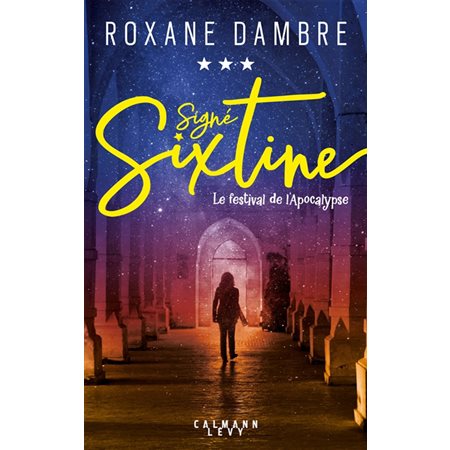 Signé Sixtine T.03 : Le festival de l'apocalypse