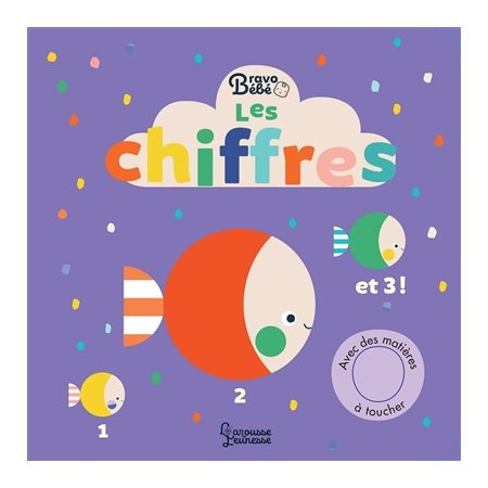 Les chiffres : Bravo bébé : Avec des matières à toucher