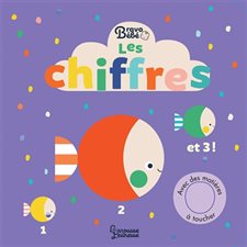 Les chiffres : Bravo bébé : Avec des matières à toucher