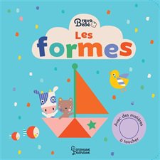 Les formes : Bravo bébé : Avec des matières à toucher