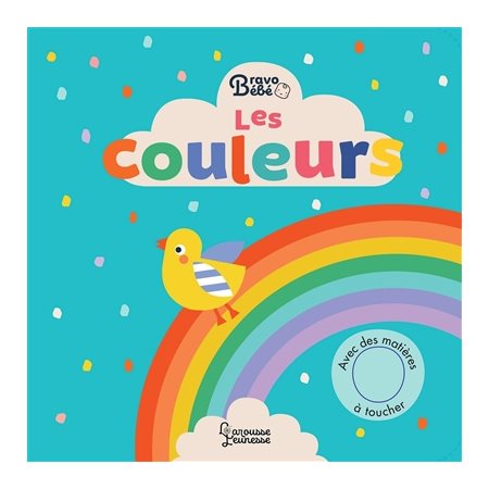 Les couleurs : Bravo bébé : Avec des matières à toucher