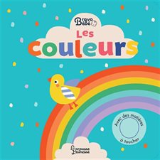 Les couleurs : Bravo bébé : Avec des matières à toucher