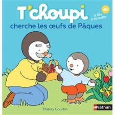 T'choupi cherche les oeufs de Pâques : T'choupi, l'ami des petits : À lire, à écouter