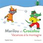 Marilou et Crocolou : Vacances à la montagne