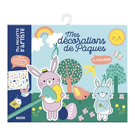 Mes décorations de Pâques à colorier : Ma pochette d'artiste : + de 30 suspensions, 100 autocollants