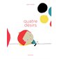 Quatre désirs