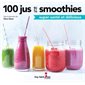 100 jus et smoothies super santé et délicieux
