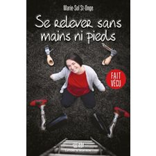 Se relever sans mains ni pieds : Fait vécu