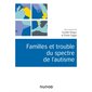 Familles et troubles du spectre de l'autisme