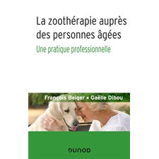 La zoothérapie auprès des personnes âgées : Une pratique professionnelle