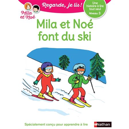 Mila et Noé font du ski : Regarde, je lis ! : Niveau 3 : Une histoire à lire tout seul