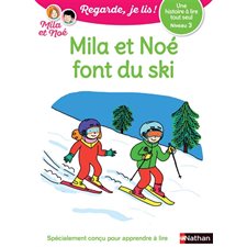 Mila et Noé font du ski : Regarde, je lis ! : Niveau 3 : Une histoire à lire tout seul